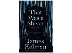 9781786890924 - That Was a Shiver and Other Stories - James Kelman Kartoniert (TB)