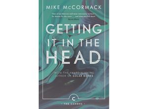 9781786891396 - Getting it in the Head - Mike McCormack Kartoniert (TB)