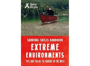 9781786961181 - Survival Skills Handbook   Survival Skills Handbook Extreme Environments - Bear Grylls Kartoniert (TB)