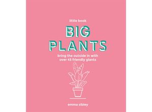 9781787135062 - Little Book Big Plants - Emma Sibley Gebunden