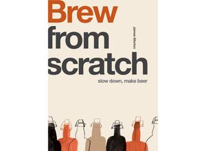 9781787136977 - From Scratch   Brew - James Morton Kartoniert (TB)