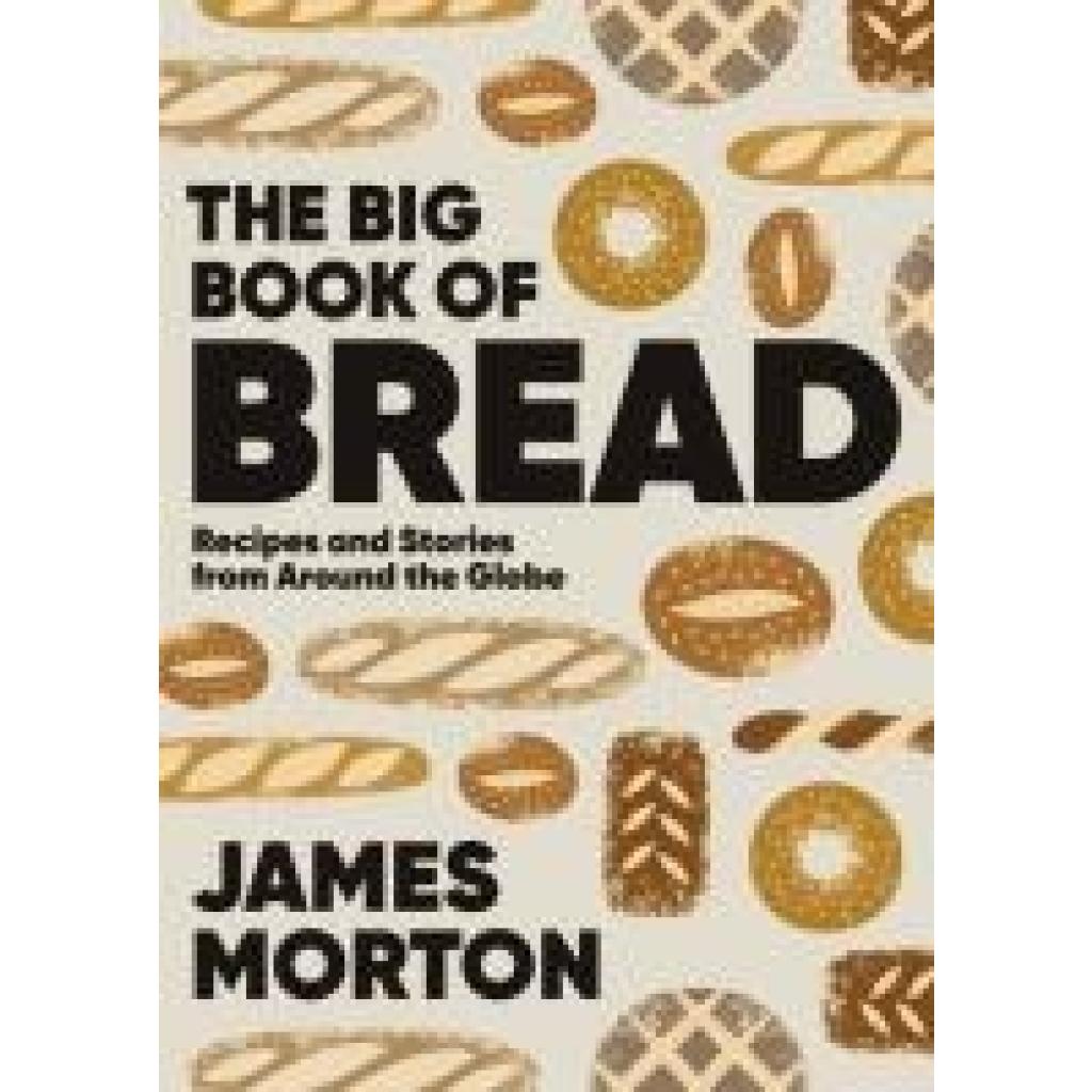 9781787138742 - Morton James The Big Book of Bread