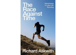 9781787290532 - The Race Against Time - Richard Askwith Kartoniert (TB)