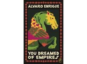 9781787303805 - You Dreamed of Empires - Álvaro Enrigue Gebunden