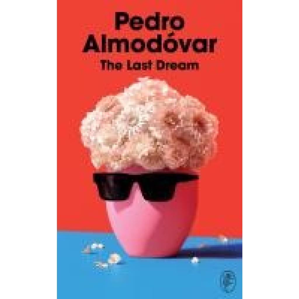 9781787304352 - Almodóvar Pedro The Last Dream 9781787304352 - Almodóvar Pedro The Last Dream