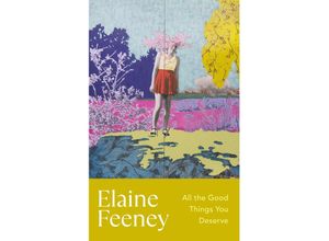 9781787304529 - All the Good Things You Deserve - Elaine Feeney Taschenbuch