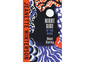 9781787334182 - Night Side of the River - Jeanette Winterson Kartoniert (TB)