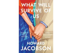 9781787334830 - What Will Survive of Us - Howard Jacobson Kartoniert (TB)