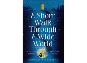 9781787335028 - A Short Walk Through a Wide World - Douglas Westerbeke Taschenbuch