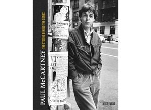 9781787397378 - Stories Behind The Songs   Paul McCartney The Stories Behind 50 Classic Songs 1970-2020 - Mike Evans Gebunden