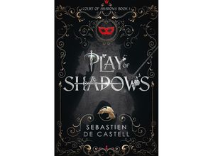 9781787471467 - Play of Shadows - Sebastien de Castell Kartoniert (TB)