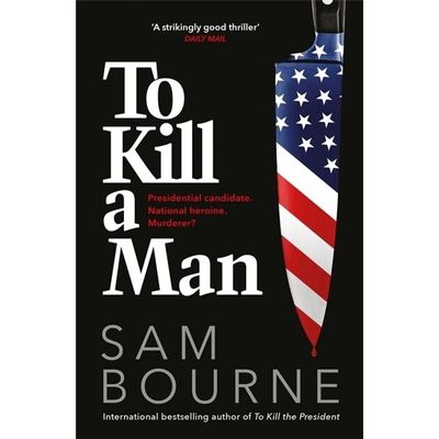 9781787474963 - To Kill a Man - Sam Bourne Kartoniert (TB)