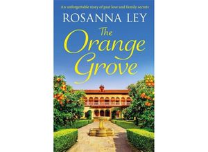 9781787476349 - The Orange Grove - Rosanna Ley Kartoniert (TB)