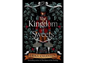 9781787630666 - The Kingdom of Sweets - Erika Johansen Kartoniert (TB)