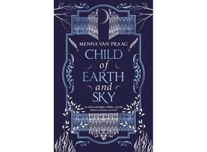 9781787631717 - Child of Earth & Sky - Menna van Praag Kartoniert (TB)