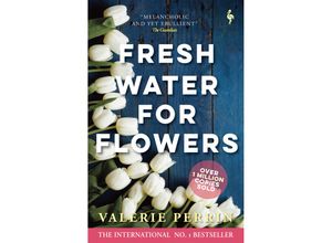 9781787703117 - Fresh Water for Flowers - Valérie Perrin Kartoniert (TB)