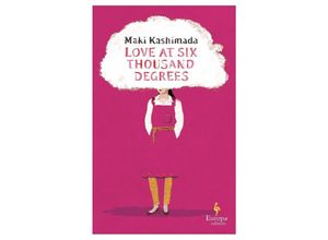 9781787704954 - Love at Six Thousand Degrees - Maki Kashimada Kartoniert (TB)