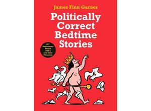 9781788165136 - Politically Correct Bedtime Stories - James Finn Garner Gebunden