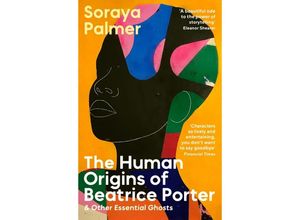 9781788168410 - The Human Origins of Beatrice Porter and Other Essential Ghosts - Soraya Palmer Kartoniert (TB)