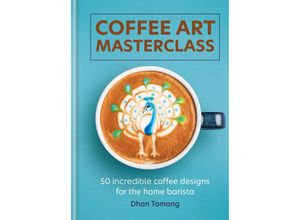 9781788404648 - Coffee Art Masterclass - Dhan Tamang Gebunden