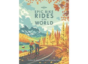 9781788683036 - Epic   Epic Bike Rides of the World - Lonely Planet Kartoniert (TB)