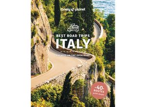 9781788684637 - Lonely Planet Best Road Trips Italy - Duncan Garwood Brett Atkinson Alexis Averbuck Cristian Bonetto Gregor Clark Peter Dragicevich Paula Hardy Virginia Maxwell Stephanie Ong Kevin Raub Brendan Sainsbury Regis St Louis Nicola Williams Kartoniert (TB)