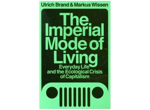 9781788739122 - The Imperial Mode of Living - Ulrich Brand Markus Wissen Kartoniert (TB)