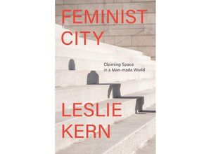 9781788739825 - Feminist City - Leslie Kern Gebunden 9781788739825 - Feminist City - Leslie Kern Gebunden