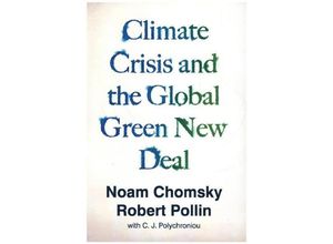 9781788739856 - The Climate Crisis and the Global Green New Deal - Noam Chomsky Robert Pollin Kartoniert (TB)