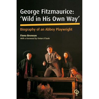 9781788749749 - Carysfort Press Ltd   George Fitzmaurice Wild in his Own Way - Fiona Brennan Kartoniert (TB)