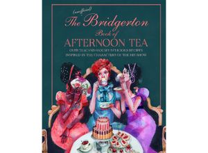 9781788794312 - The Unofficial Bridgerton Book of Afternoon Tea - Katherine Bebo Gebunden