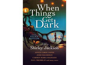 9781789097177 - When Things Get Dark - Joyce Carol Oates Josh Malerman Kartoniert (TB)