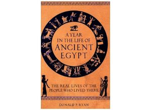 9781789293654 - A Year in the Life of Ancient Egypt - Donald P Ryan Gebunden