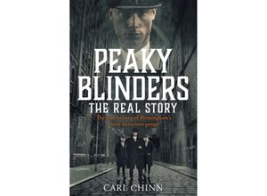 9781789461725 - Carl Chinn - GEBRAUCHT Peaky Blinders - The Real Story of Birminghams most notorious gangs The No 1 Sunday Times Bestseller - Preis vom 04102023 050758 h