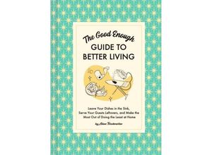 9781797215686 - The Good Enough Guide to Better Living - Alison Throckmorton Gebunden