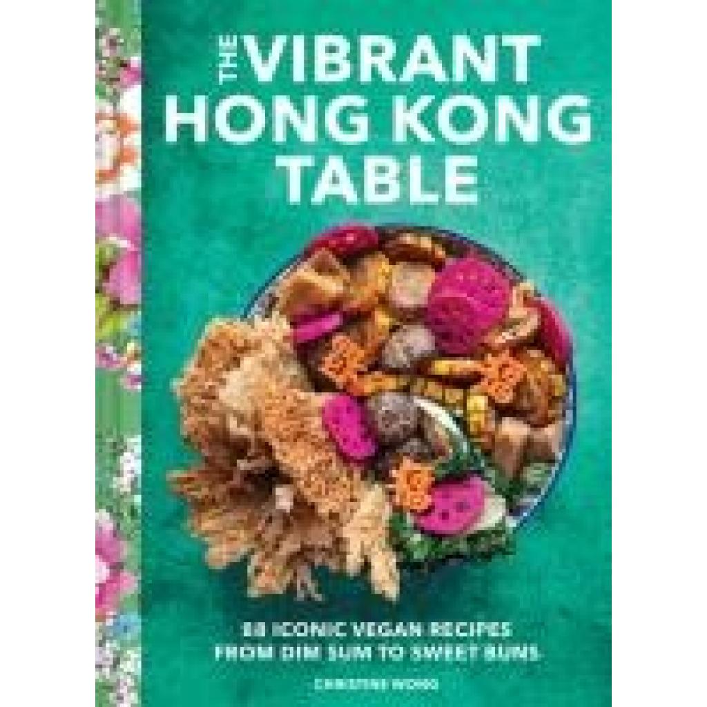 9781797219912 - Wong Christine The Vibrant Hong Kong Table