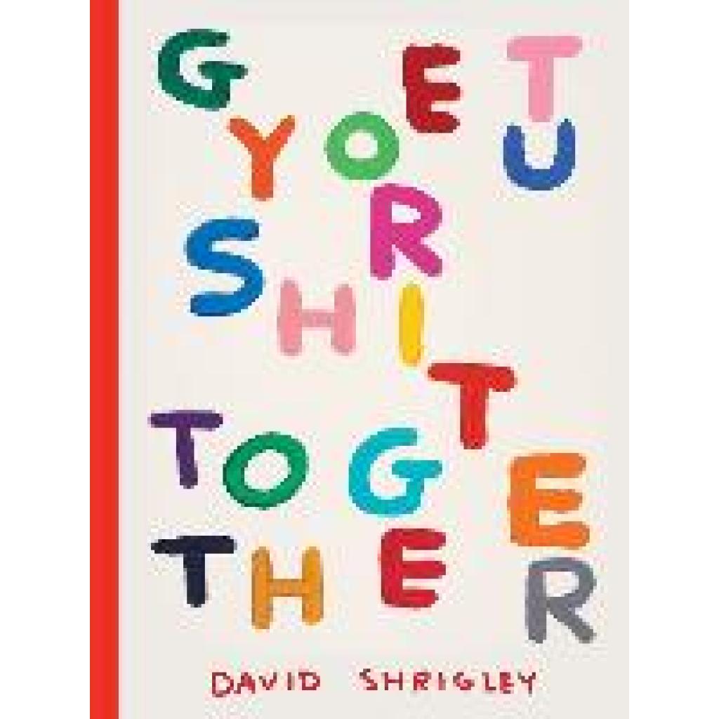 9781797220024 - Get Your Shit Together - David Shrigley Gebunden