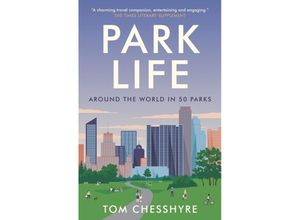 9781800070097 - Park Life - Tom Chesshyre Gebunden