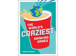 9781800074347 - The Worlds Craziest Drinking Games - Quentin Parker Taschenbuch