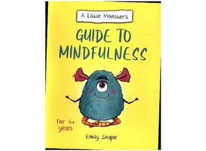 9781800077232 - A Little Monsters Guide to Mindfulness - Emily Snape Kartoniert (TB)