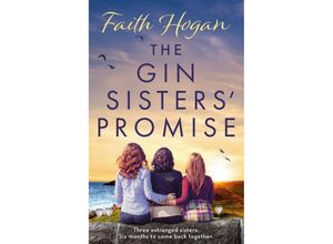 9781800241374 - The Gin Sisters Promise - Faith Hogan Kartoniert (TB)