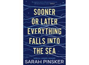 9781800243941 - Sooner or Later Everything Falls Into the Sea - Sarah Pinsker Kartoniert (TB)