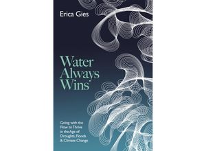 9781800247369 - Water Always Wins - Erica Gies Gebunden