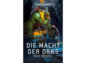 9781800269323 - Warhammer 40000 - Die Macht der Ork - Mike Brooks Kartoniert (TB)