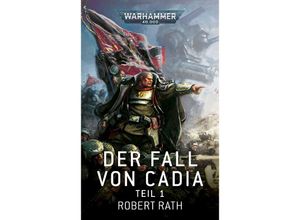 9781800269873 - Warhammer 40000 - Der Fall von Cadia Teil 01 - Robert Rath Kartoniert (TB)