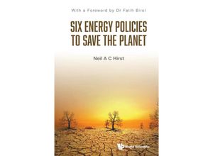 9781800615038 - Six Energy Policies to Save the Planet - Neil A C Hirst Kartoniert (TB)