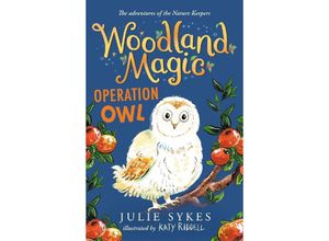 9781800781450 - Woodland Magic 4 Operation Owl - Julie Sykes Kartoniert (TB)