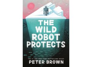 9781800784567 - The Wild Robot Protects (The Wild Robot 3) - Peter Brown Kartoniert (TB)