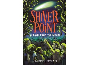 9781800784772 - Shiver Point   Shiver Point It Came from the Woods - Gabriel Dylan Kartoniert (TB)