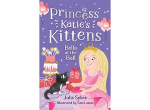 9781800785335 - Bella at the Ball (Princess Katies Kittens 2) - Julie Sykes Kartoniert (TB)